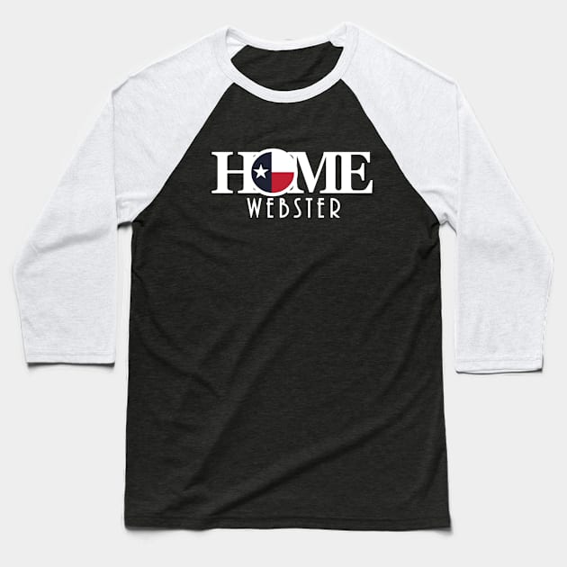 HOME Webster Texas Baseball T-Shirt by HometownTexas